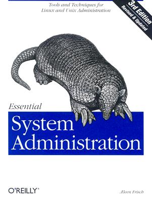 Essential System Administration: Tools and Techniques for Linux and Unix Administration, 3rd Edition