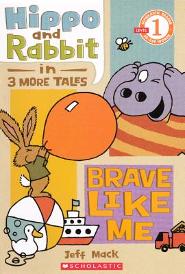Hippo & Rabbit In Brave Like Me (3 More Tales) (Turtleback School & Library Binding Edition) (Hippo and Rabbit: Scholastic Reader, Level 1) Image for Hippo & Rabbit In Brave Like Me (3 More Tales) (Turtleback School & Library Binding Edition) (Hippo and Rabbit: Scholastic Reader, Level 1)