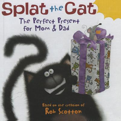 The Perfect Present For Mom & Dad (Turtleback School & Library Binding Edition) (Splat the Cat) Image for The Perfect Present For Mom & Dad (Turtleback School & Library Binding Edition) (Splat the Cat)
