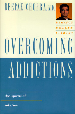 Perfect Health Library: Overcoming Addictions: The Spiritual Solution (The Perfect Health Library , No 5)