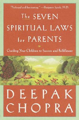 Image for The Seven Spiritual Laws for Parents: Guiding Your Children to Success and Fulfillment