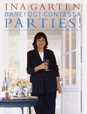 Image for Barefoot Contessa Parties! Ideas and Recipes for Easy Parties That Are Really Fun