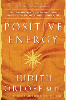 Positive Energy: 10 Extraordinary .