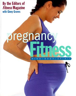 Pregnancy Fitness: Mind Body Spirit (Health & Fitness)
