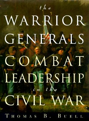 The Warrior Generals Combat Leadership in the Civil War