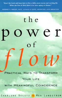 The Power of Flow: Practical Ways to Transform Your Life with Meaningful Coincidence