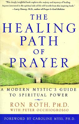 The Healing Path of Prayer: A Modern Mystic's Guide to Spiritual Power