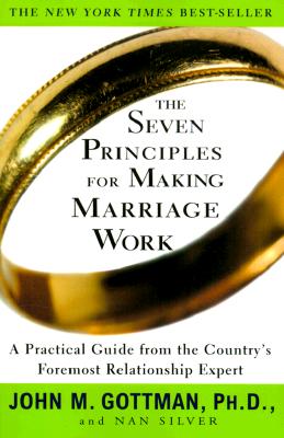 Seven Principles for Making Marriage Work