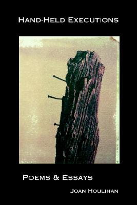 Hand-Held Executions: Poems & Essays