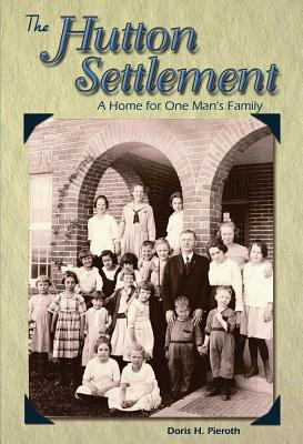 The Hutton Settlement: A Home for One Man's Family