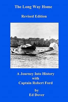 Long Way Home - Revised Edition: A Journey Into History with Captain Robert Ford