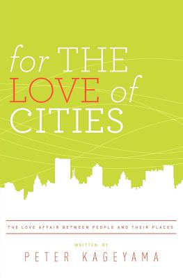 For the Love of Cities: The love affair between people and their places