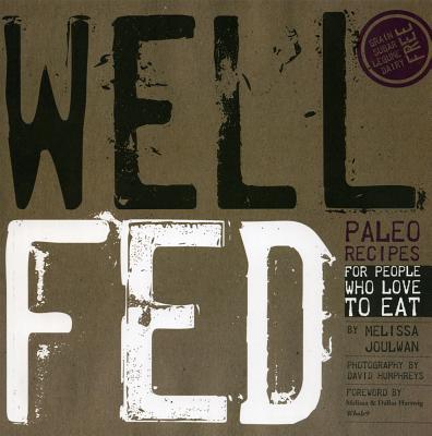 Image for Well Fed: Paleo Recipes for People Who Love to Eat