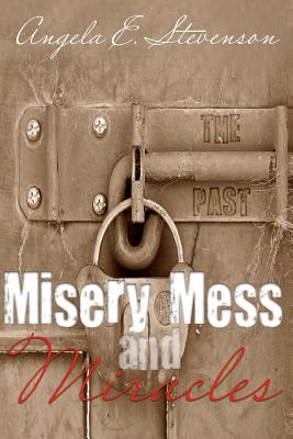 Image for Misery Mess and Miracles Misery Mess and Miracles