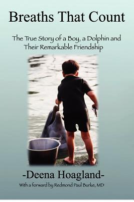 Breaths That Count: The True Story of a Boy, a Dolphin and Their Remarkable Friendship