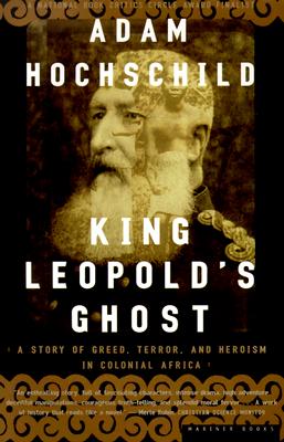 Image for King Leopold's Ghost: A Story of Greed, Terror, and Heroism in Colonial Africa