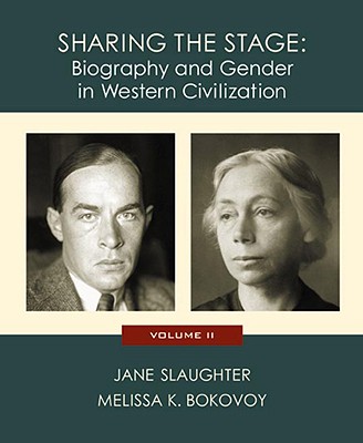 Sharing the Stage: Biography and Gender in Western Civilization (Volume II)