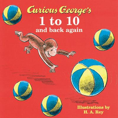 Curious George's 1 to 10 and Back Again Board Book; Curious George's 1 to 10 and Back Again Board Book