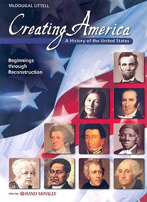McDougal Littell Creating America: Pupil Edition, 02 Grades 6-8 Beginnings through Reconstruction 2002