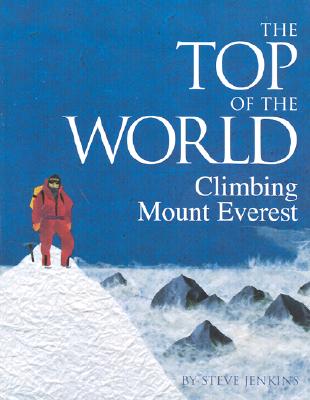 Image for The Top of the World: Climbing Mount Everest The Top of the World: Climbing Mount Everest