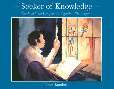 Seeker of Knowledge: The Man Who Deciphered Egyptian Hieroglyphs (Rise and Shine)
