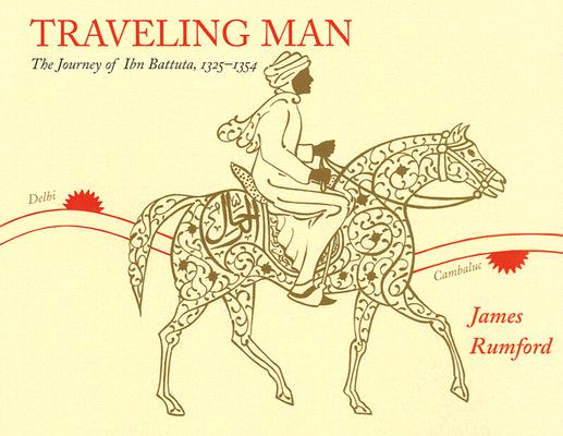 Traveling Man: The Journey of Ibn Battuta 1325-1354