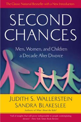 Second Chances: Men, Women and Children a Decade After Divorce