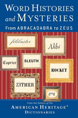 Image for Word Histories And Mysteries: From Abracadabra to Zeus