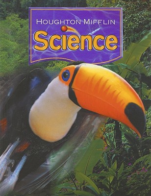 Houghton Mifflin Science: Student Edition Single Volume Level 3 2007