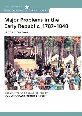 Major Problems in the Early Republic Second Edition (Major Problems in American History)