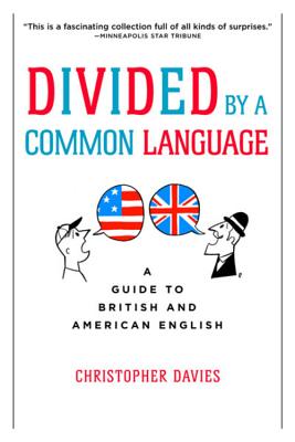 Image for Divided By A Common Language: A Guide to British and American English Divided By A Common Language: A Guide to British and American English