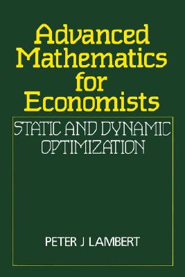 Advanced Mathematics for Economists: Static and Dynamic Optimization