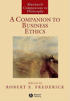 A Companion to Business Ethics (Wiley Companions to Philosophy)