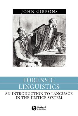 Forensic Linguistics: An Introduction to Language in the Justice System (Language in Society)