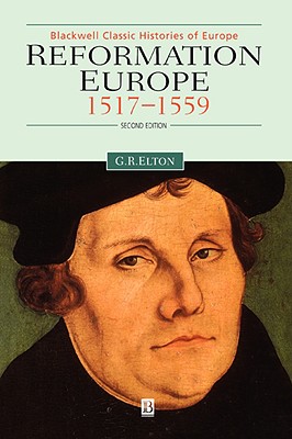 Reformation Europe: 1517-1559 (Blackwell Classic Histories of Europe)