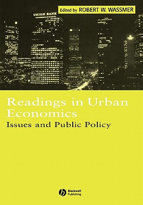 Readings in Urban Economics: Issues and Public Policy (Wiley Blackwell Readings for Contemporary Economics)
