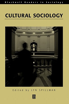 Image for Cultural Sociology (Blackwell Readers in Sociology) Cultural Sociology (Blackwell Readers in Sociology)