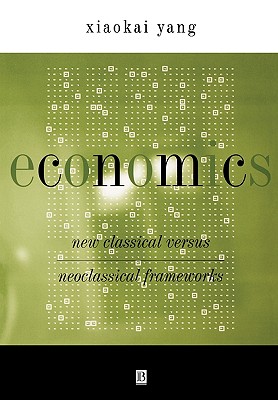 Economics: New Classical Versus Neoclassical Frameworks
