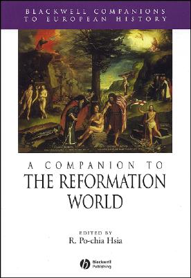 A Companion to the Reformation World (Blackwell Companions to European History)