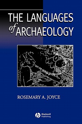 The Languages of Archaeology: Dialogue, Narrative, and Writing