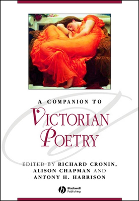 A Companion to Victorian Poetry (Blackwell Companions to Literature and Culture)