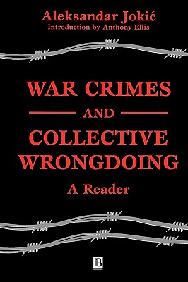 War Crimes and Collective Wrongdoing: A Reader