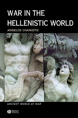 WAR IN THE HELLENISTIC WORLD A Social and Cultural History