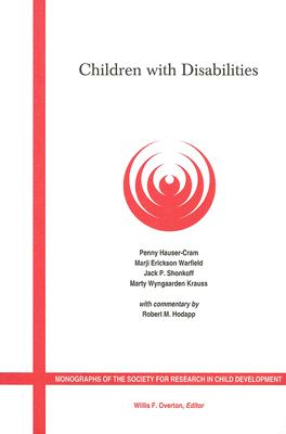 Children with Disabilities: A Longitudinal Study of Child Development and Parent Well-being, Volume 66, Number 3 (Monographs of the Society for Research in Child Development)