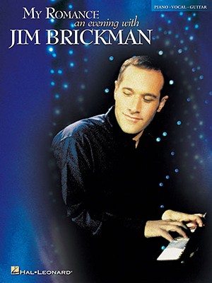 My Romance - An Evening with Jim Brickman Piano, Vocal and Guitar Chords
