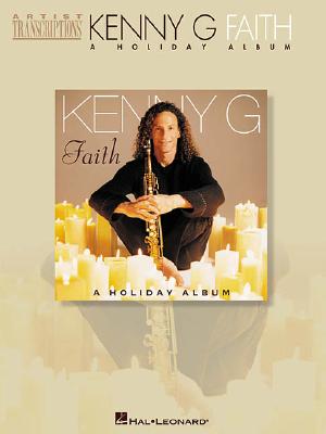 Kenny G - Faith: A Holiday Album (Artist Transcriptions)