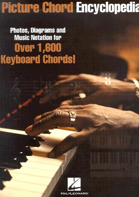 Picture Chord Encyclopedia: Photos, Diagrams, and Music Notation for Over 1600 Keyboard Chords