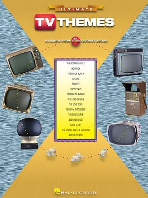 Ultimate TV Themes: 93 Songs from Your Favorite Shows (Ultimate (Hal Leonard Books))
