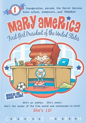 Mary America-First Girl President of the United States: Book 1