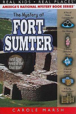 The Mystery at Fort Sumter: First Shot Fired in the Civil War! (29) (Real Kids Real Places)